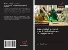 Copertina di Nazwa reakcji w chemii organicznejPodstawowa koncepcja chemii