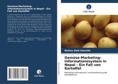 Gemüse-Marketing-Informationssystem in Nepal - Ein Fall von Kartoffel kitap kapağı