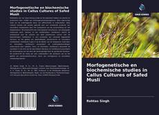 Bookcover of Morfogenetische en biochemische studies in Callus Cultures of Safed Musli