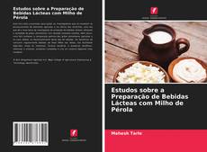 Estudos sobre a Preparação de Bebidas Lácteas com Milho de Pérola kitap kapağı