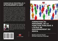 Bookcover of FORMATION DU PERSONNEL DE LA FONCTION PUBLIQUE À L'ÉCOLE DE GOUVERNEMENT DU KENYA