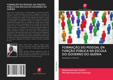 Bookcover of FORMAÇÃO DO PESSOAL DA FUNÇÃO PÚBLICA NA ESCOLA DO GOVERNO DO QUÉNIA