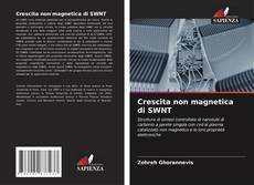 Bookcover of Crescita non magnetica di SWNT