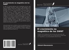 Bookcover of El crecimiento no magnético de los SWNT