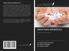 Bookcover of TRIPLE PASTA ANTIBIÓTICA