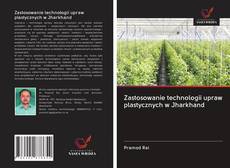 Bookcover of Zastosowanie technologii upraw plastycznych w Jharkhand