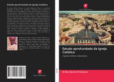 Bookcover of Estudo aprofundado da Igreja Católica