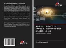Bookcover of Lo sviluppo moderno di Internet e l'economia basata sulla conoscenza