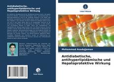 Buchcover von Antidiabetische, antihyperlipidämische und Hepatoprotektive Wirkung