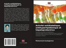 Couverture de Activité antidiabétique, antihyperlipidémique et hépatoprotectrice