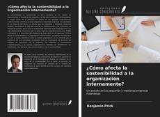 Bookcover of ¿Cómo afecta la sostenibilidad a la organización internamente?
