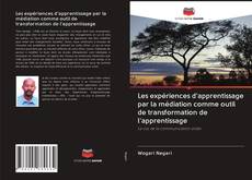 Buchcover von Les expériences d'apprentissage par la médiation comme outil de transformation de l'apprentissage