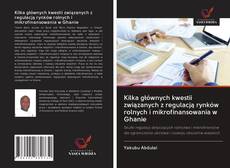 Buchcover von Kilka głównych kwestii związanych z regulacją rynków rolnych i mikrofinansowania w Ghanie