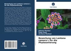 Обложка Bewertung von Lantana camara L für die Phytosanierung