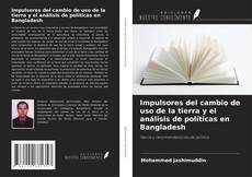 Buchcover von Impulsores del cambio de uso de la tierra y el análisis de políticas en Bangladesh
