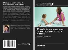 Bookcover of Eficacia de un programa de entrenamiento para madres