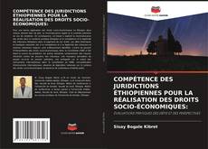 Capa do livro de COMPÉTENCE DES JURIDICTIONS ÉTHIOPIENNES POUR LA RÉALISATION DES DROITS SOCIO-ÉCONOMIQUES: 