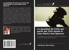 Bookcover of La igualdad de trato por parte del TJCE desde el caso Marks and Spencer