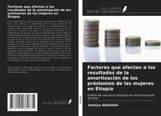Bookcover of Factores que afectan a los resultados de la amortización de los préstamos de las mujeres en Etiopía