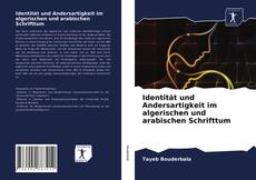 Bookcover of Identität und Andersartigkeit im algerischen und arabischen Schrifttum