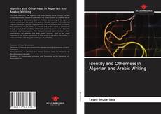 Bookcover of Identity and Otherness in Algerian and Arabic Writing