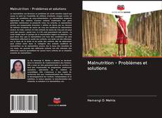 Malnutrition - Problèmes et solutions kitap kapağı