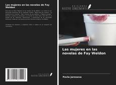 Couverture de Las mujeres en las novelas de Fay Weldon