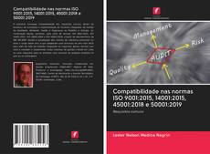 Bookcover of Compatibilidade nas normas ISO 9001:2015, 14001:2015, 45001:2018 e 50001:2019