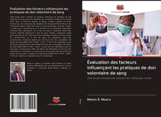 Bookcover of Évaluation des facteurs influençant les pratiques de don volontaire de sang