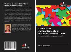 Bookcover of Diversità e comportamento di lavoro riflessivo critico