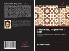 Bookcover of Tożsamość, Hegemonia i opór