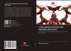 Copertina di L'INCLUSION SOCIALE DES ENFANTS SPÉCIAUX