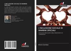 Couverture de L'INCLUSIONE SOCIALE DI BAMBINI SPECIALI