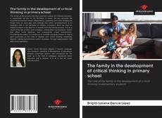 Bookcover of The family in the development of critical thinking in primary school
