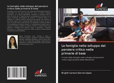 Bookcover of La famiglia nello sviluppo del pensiero critico nelle primarie di base