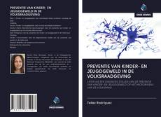 PREVENTIE VAN KINDER- EN JEUGDGEWELD IN DE VOLKSRAADGEVING的封面