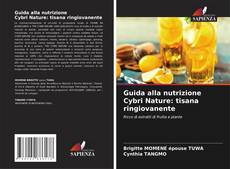 Guida alla nutrizione Cybri Nature: tisana ringiovanente kitap kapağı