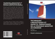 Couverture de TECHNIQUES LINGUISTIQUES ET ASPECTS THÉMATIQUES DE LA MUSIQUE BASOTHO ACCORDÉON