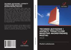 TECHNIKI JĘZYKOWE I ASPEKTY TEMATYCZNE BASOTHO AKORDYNOWEJ MUZYKI kitap kapağı