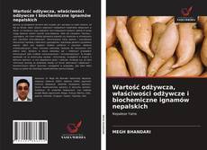 Bookcover of Wartość odżywcza, właściwości odżywcze i biochemiczne ignamów nepalskich