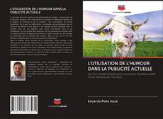 L'UTILISATION DE L'HUMOUR DANS LA PUBLICITÉ ACTUELLE kitap kapağı