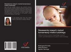 Bookcover of Stosowanie nowych metod konserwacji mleka ludzkiego