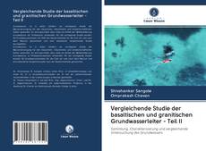 Copertina di Vergleichende Studie der basaltischen und granitischen Grundwasserleiter - Teil II