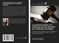 Bookcover of La justicia frente a la violencia sexual durante los conflictos armados