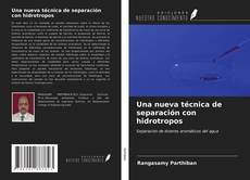 Bookcover of Una nueva técnica de separación con hidrotropos