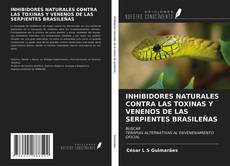 Bookcover of INHIBIDORES NATURALES CONTRA LAS TOXINAS Y VENENOS DE LAS SERPIENTES BRASILEÑAS