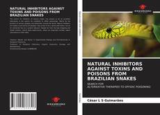 Portada del libro de NATURAL INHIBITORS AGAINST TOXINS AND POISONS FROM BRAZILIAN SNAKES