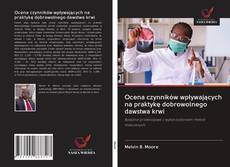 Bookcover of Ocena czynników wpływających na praktykę dobrowolnego dawstwa krwi