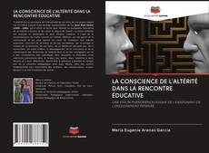 LA CONSCIENCE DE L'ALTÉRITÉ DANS LA RENCONTRE ÉDUCATIVE kitap kapağı