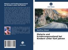 Malaria und Ernährungszustand bei Kindern unter fünf Jahren kitap kapağı